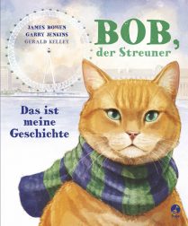 Bob, der Streuner - das ist meine Geschichte