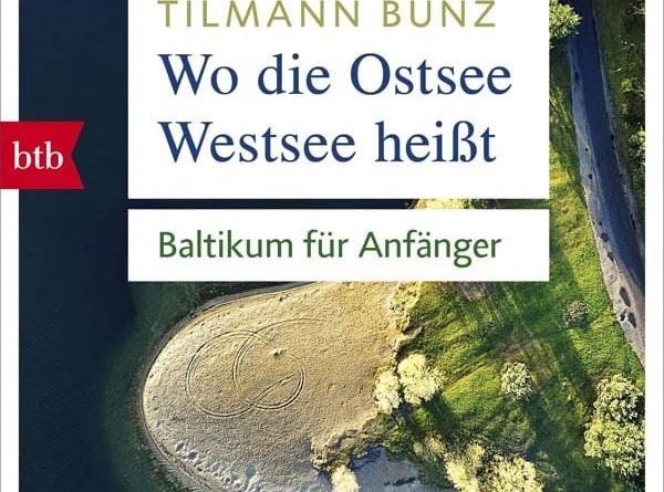 Baltikum für Anfänger Wo die Ostsee Westsee heißt